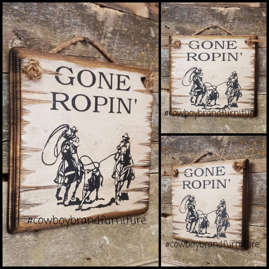 Gone Ropin', Western, Antiqued, Wooden Sign
