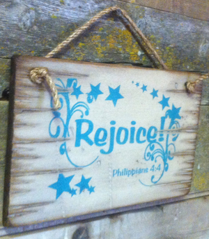 Rejoice,Philippians 4:4 Wooden Verse Sign