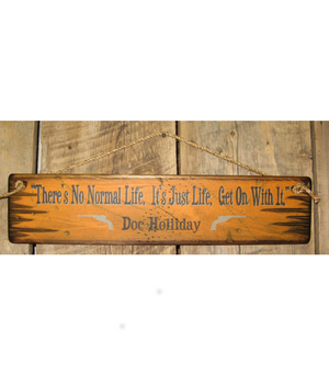 There's No Normal Life. It's Just Life. Antiqued Wooden Sign