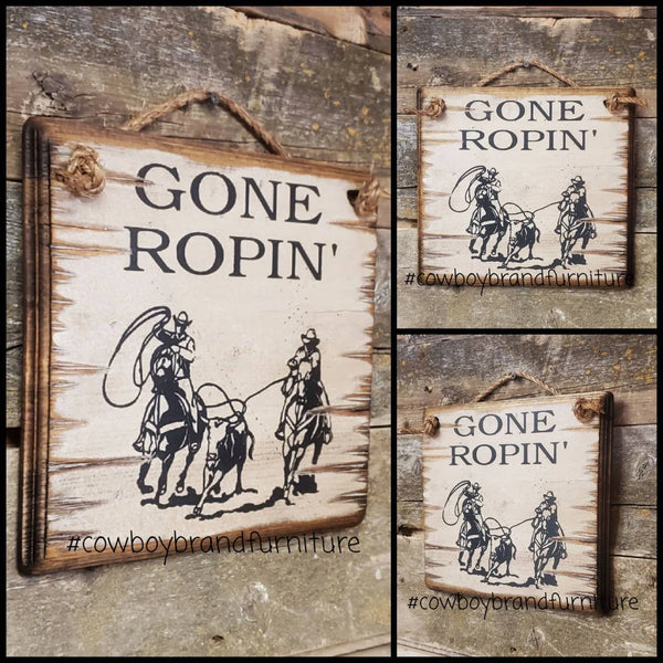 Gone Ropin', Western, Antiqued, Wooden Sign – Stepp West